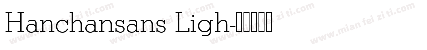 Hanchansans Ligh字体转换